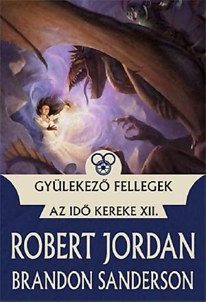 [Az Idő kereke 12] • Az Idő Kereke [12] - Gyülekező fellegek 1.-2.